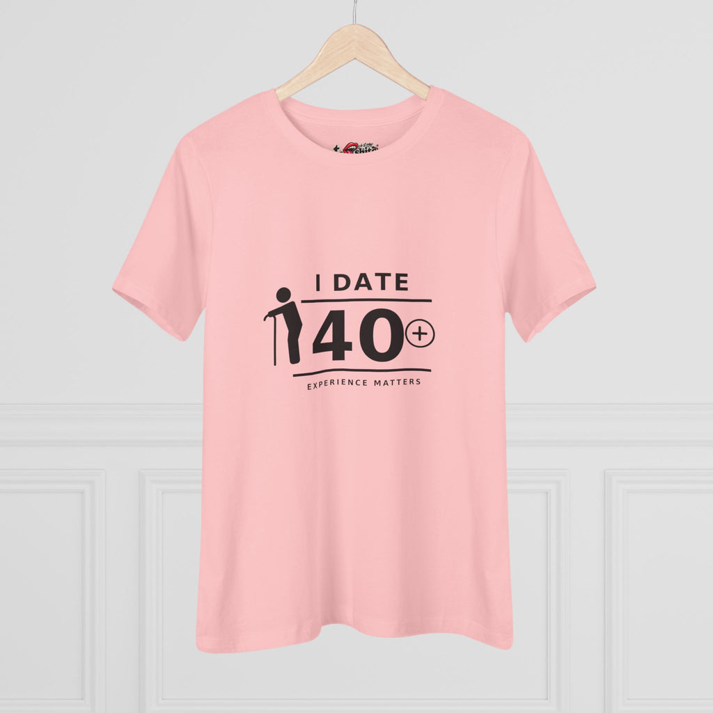 I Date 40+ Women's T-Shirt