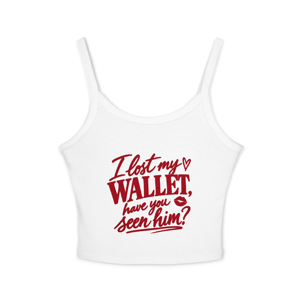 I lost my wallet, Have you seem him? Tank